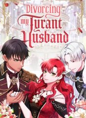 Divorcing My Tyrant Husband