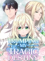 Trumping My Tragic Destiny