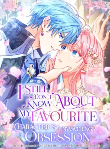 I_Still_Don’t_Know_About_My_Favourite_Character’s_Unwavering_Obsession